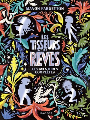 cover image of Les Tisseurs de rêves--Les aventures complètes